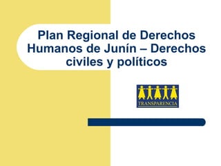 Plan Regional de Derechos Humanos de Junín – Derechos civiles y políticos 