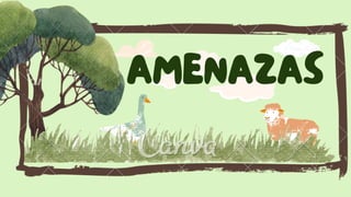 AMENAZAS
 