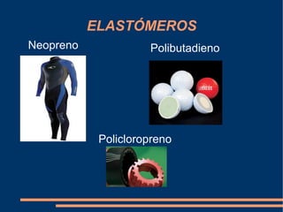 ELASTÓMEROS Neopreno Polibutadieno Policloropreno 