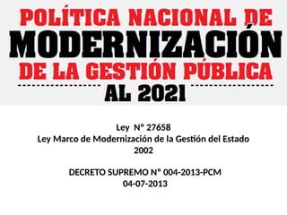 POLITICA NACIONAL DE MODERNIZACION DE LA GESTION PUBLICA | PPTX