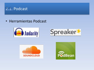 • Herramientas Podcast
Podcast
 