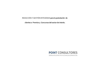 REDACCIÓN Y GESTIÓN INTEGRADA  para la postulación  de  clientes a  Premios y  Concursos del sector de interés. 