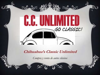 Chihuahua’s Classic Unlimited
     Compra y venta de autos clásicos
 