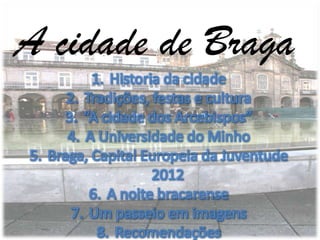A cidade de Braga
 