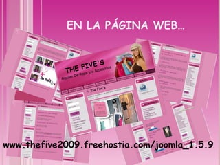 EN LA PÁGINA WEB… www.thefive2009.freehostia.com/joomla_1.5.9 