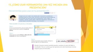 15.¿CÓMO USAR HERRAMIENTAS UNA VEZ INICIADA UNA
PRESENTACIÓN?
 