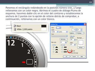 Ponemos el rectángulo redondeado en la posición número tres, y luego
rellenamos con un color negro. Abrimos el cuadro de diálogo Pluma de
esquema, hacemos doble clic en el color del contorno y establecemos la
anchura de 2 puntos con la opción de relleno detrás de comprobar, a
continuación, rellenamos con un color blanco.
22
 
