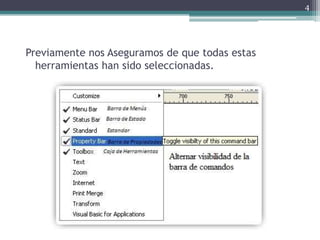 Previamente nos Aseguramos de que todas estas
herramientas han sido seleccionadas.
4
 