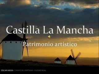 Patrimonio artístico Castilla La Mancha 