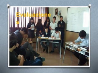 Evaluacione
s
 