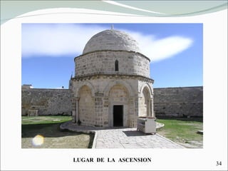 LUGAR  DE  LA  ASCENSION 34 