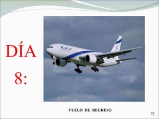 DÍA  8: VUELO  DE  REGRESO 72 