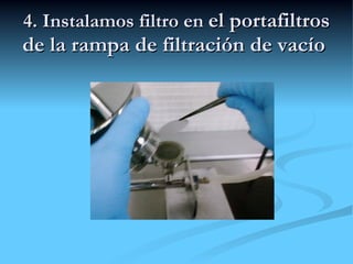 4. Instalamos filtro en  el portafiltros de la rampa de filtración de vacío  