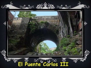 El Puente Carlos III
 