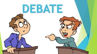 DEBATE
 