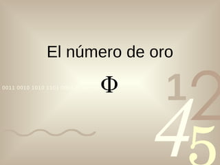 El número de oro Φ   