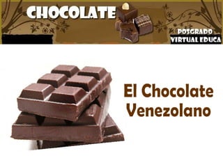 El Chocolate Venezolano 