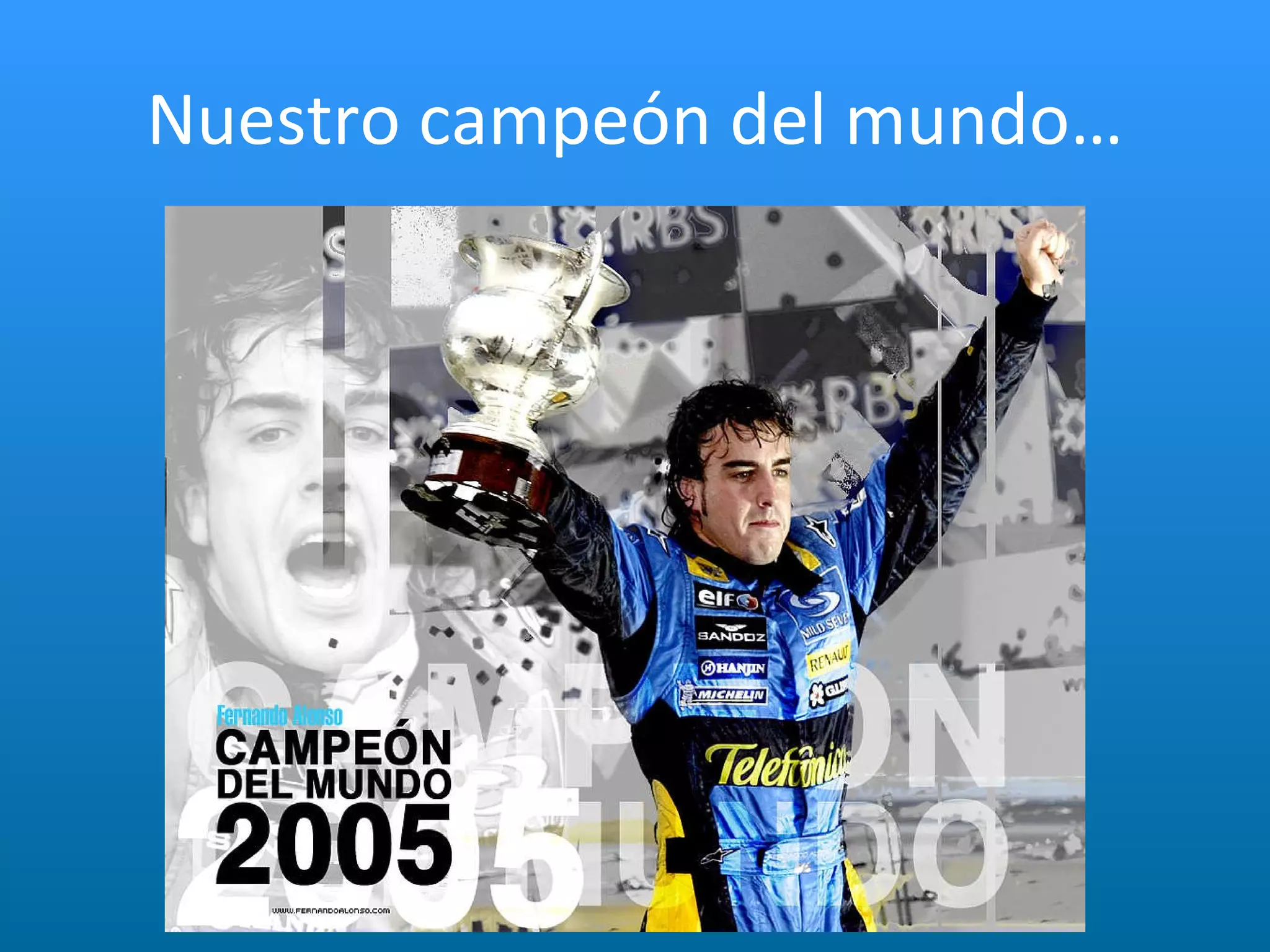 Nuestro campeón del mundo… 