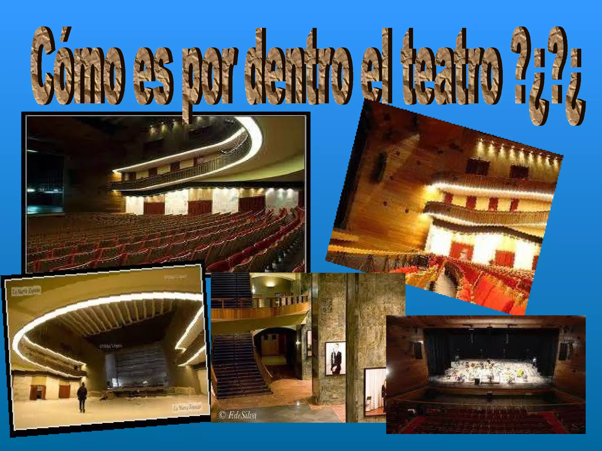 Cómo es por dentro el teatro ?¿?¿ 