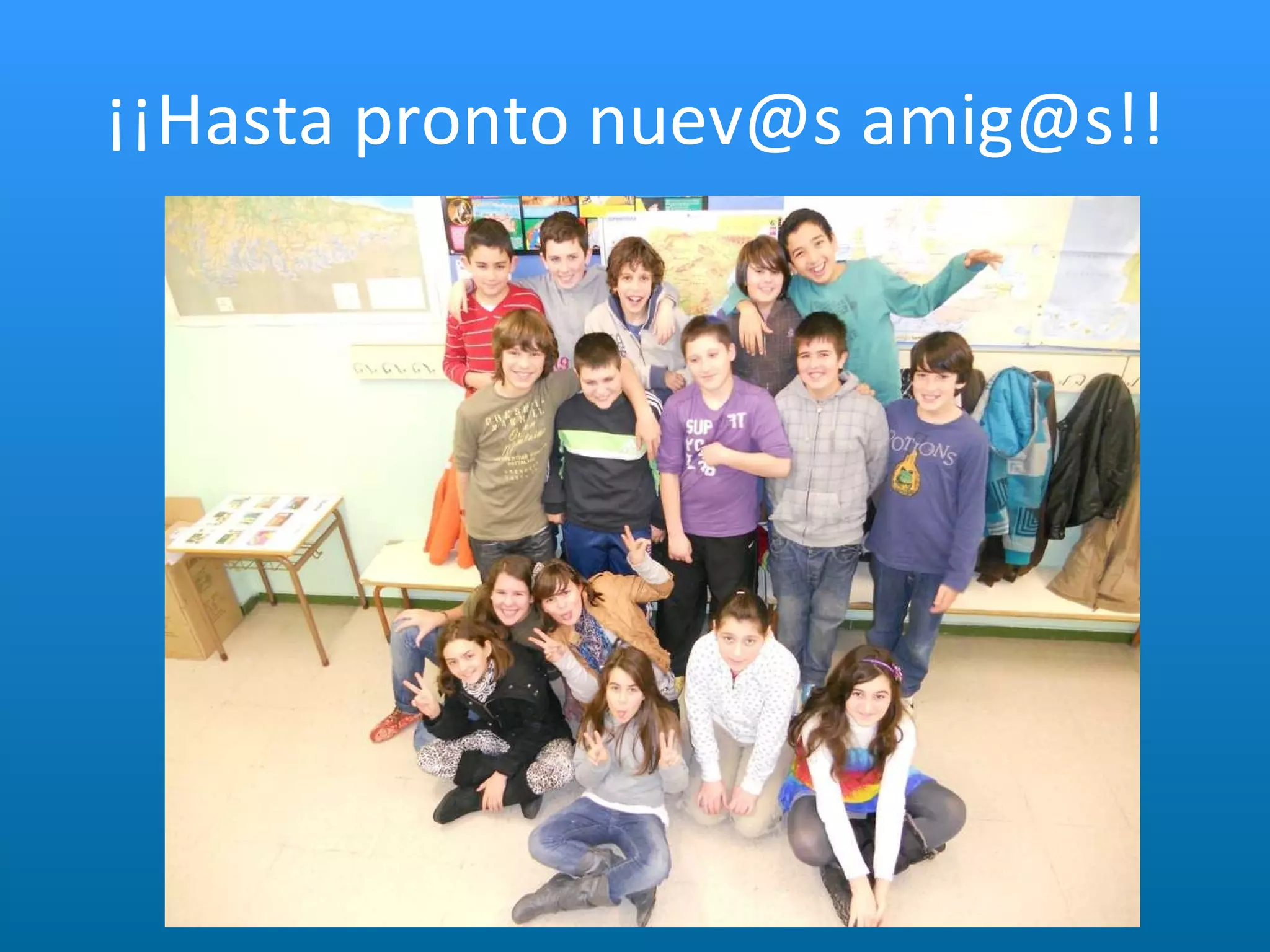 ¡¡Hasta pronto nuev@s amig@s!! 