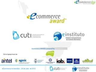 Con el apoyo local de:




eCommerce montevideo– 25 de Julio de 2012
 