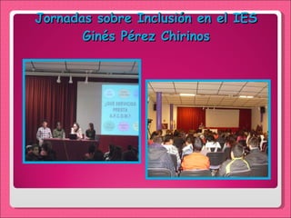 Jornadas sobre Inclusión en el IES Ginés Pérez Chirinos 