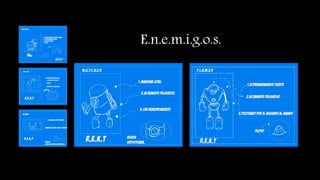 E.n.e.m.i.g.o.s.
 