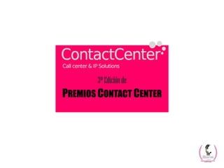 3º Edición de
PREMIOS CONTACT CENTER
 