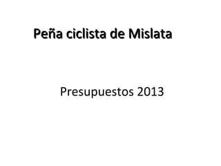Peña ciclista de Mislata


    Presupuestos 2013
 