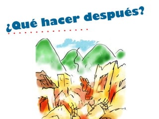 ¿Qué hacer después?  