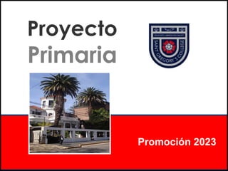 Proyecto Primaria Promoción 2023 