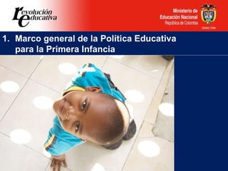 Política Educativa para la Primera Infancia en el marco de una atención ...