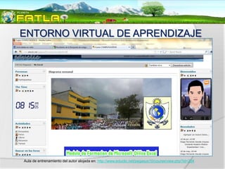 ENTORNO VIRTUAL DE APRENDIZAJE




Aula de entrenamiento del autor alojada en: http://www.educlic.net/pegasus10/course/view.php?id=204
 