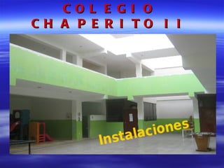 COLEGIO CHAPERITO II 