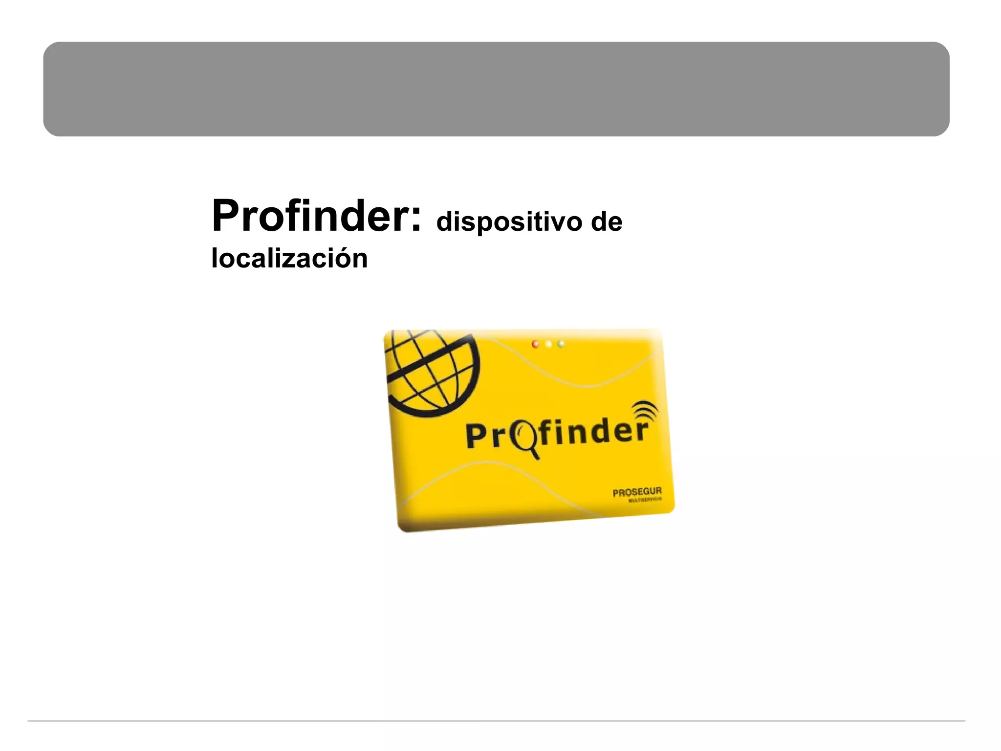 Profinder:  dispositivo de localización 