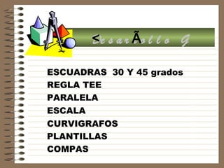  30 Y 45 grados COMPAS REGLA TEE PLANTILLAS CURVIGRAFOS ESCALA ESCUADRAS PARALELA  
