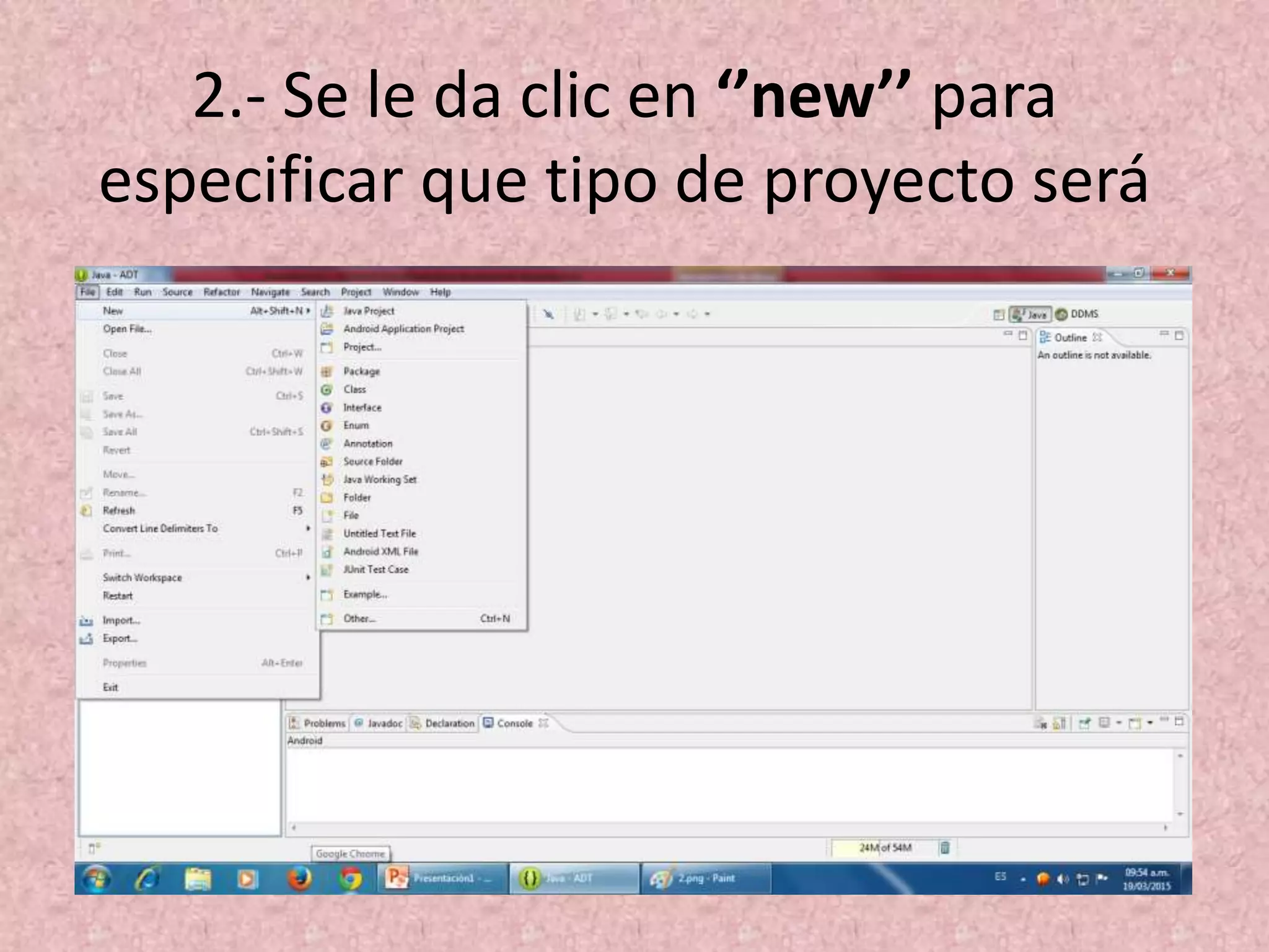 2.- Se le da clic en ‘’new’’ para
especificar que tipo de proyecto será