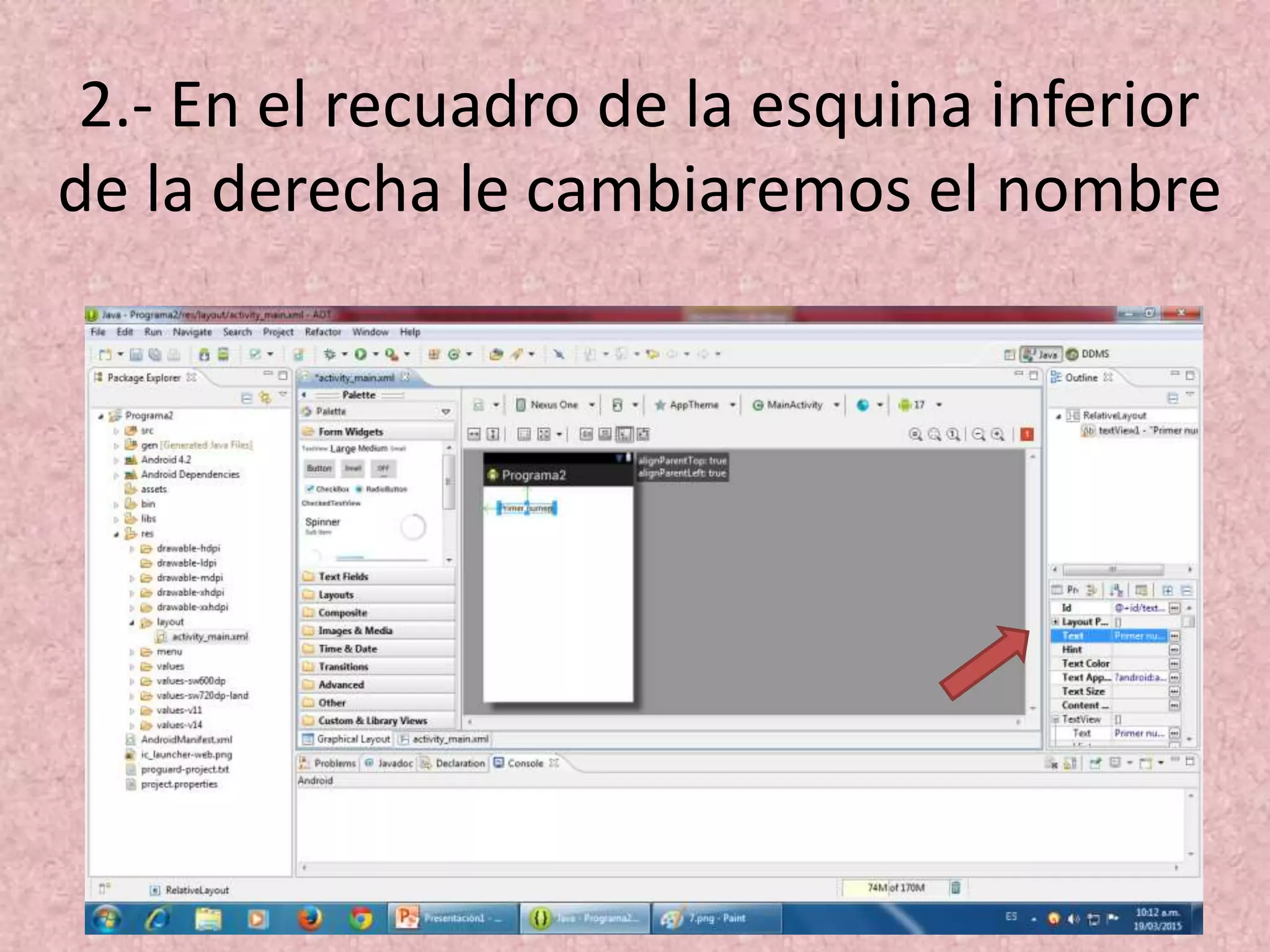 2.- En el recuadro de la esquina inferior
de la derecha le cambiaremos el nombre