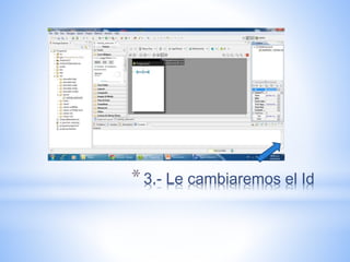 *3.- Le cambiaremos el Id