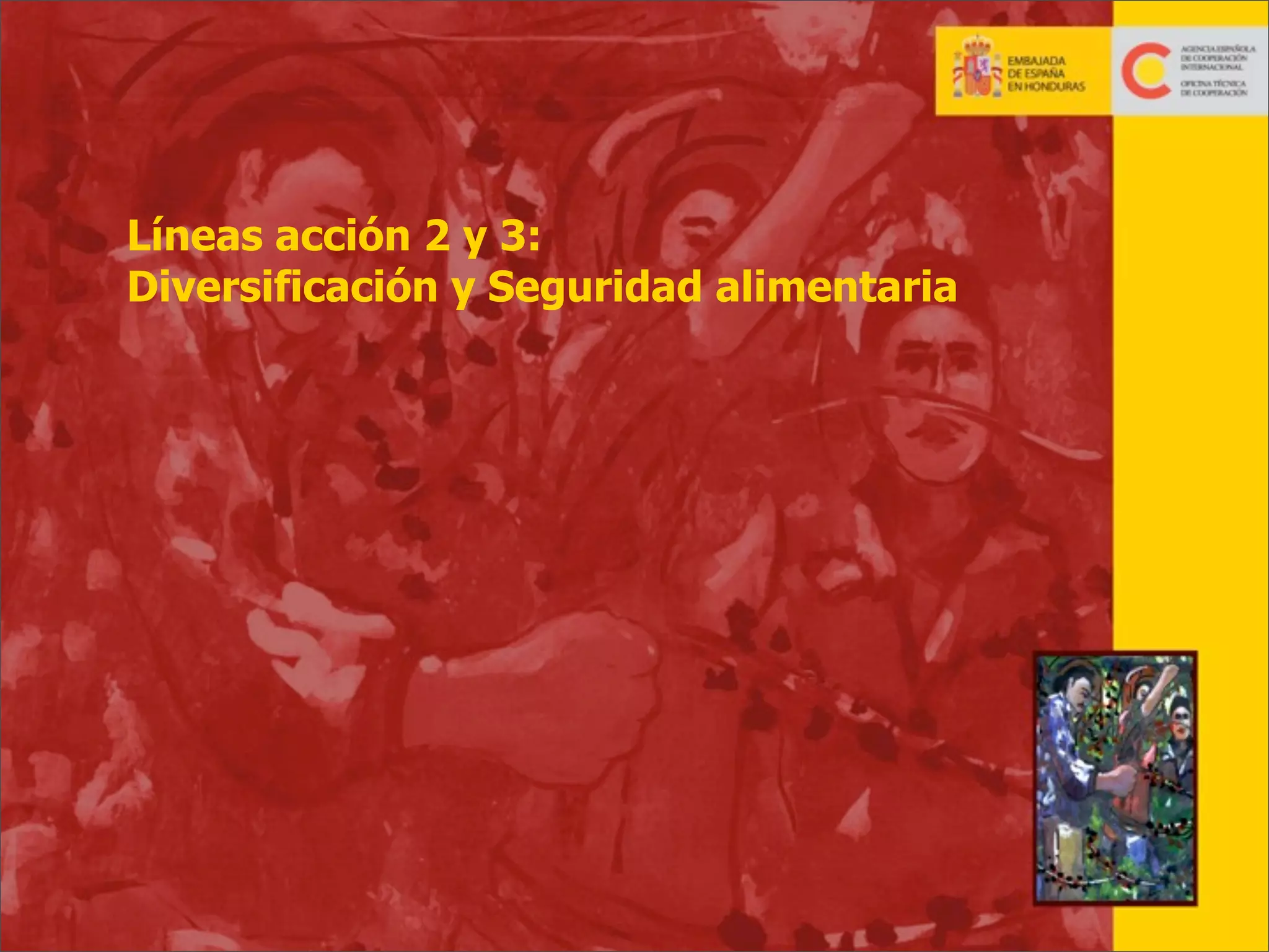 Líneas acción 2 y 3:
Diversificación y Seguridad alimentaria

24

 