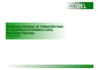 programa para la enseñanza y observación del conocimiento DEL en comunidad en America Latina y el Caribe
 