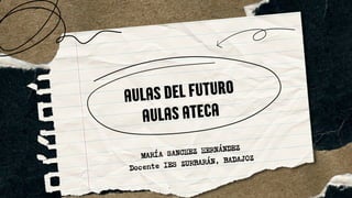 PRESENTACIÓN AULAS DEL FUTURO Y AULAS ATECA