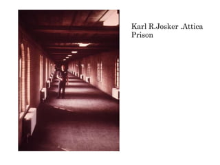 Karl R.Josker .Attica
Prison
 