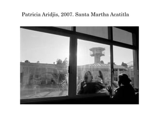 Patricia Aridjis, 2007. Santa Martha Acatitla
 