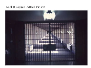 Karl R.Josker .Attica Prison
 