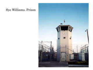Sye Williams. Prison
 
