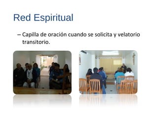 Capilla de oración cuando se solicita y velatorio transitorio. Red Espiritual 