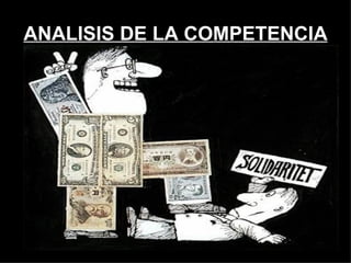 ANALISIS DE LA COMPETENCIA 