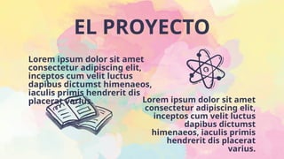 EL PROYECTO
Lorem ipsum dolor sit amet
consectetur adipiscing elit,
inceptos cum velit luctus
dapibus dictumst himenaeos,
iaculis primis hendrerit dis
placerat varius. Lorem ipsum dolor sit amet
consectetur adipiscing elit,
inceptos cum velit luctus
dapibus dictumst
himenaeos, iaculis primis
hendrerit dis placerat
varius.
 