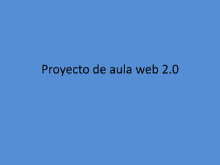 Proyecto de aula web 2.0 